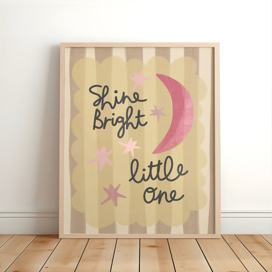 Shine Bright Little One Nursery Print